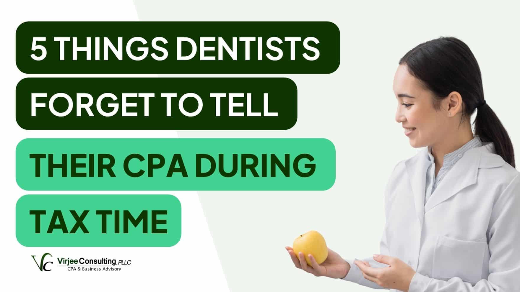 Things Dentists Forget to Tell Their CPA
