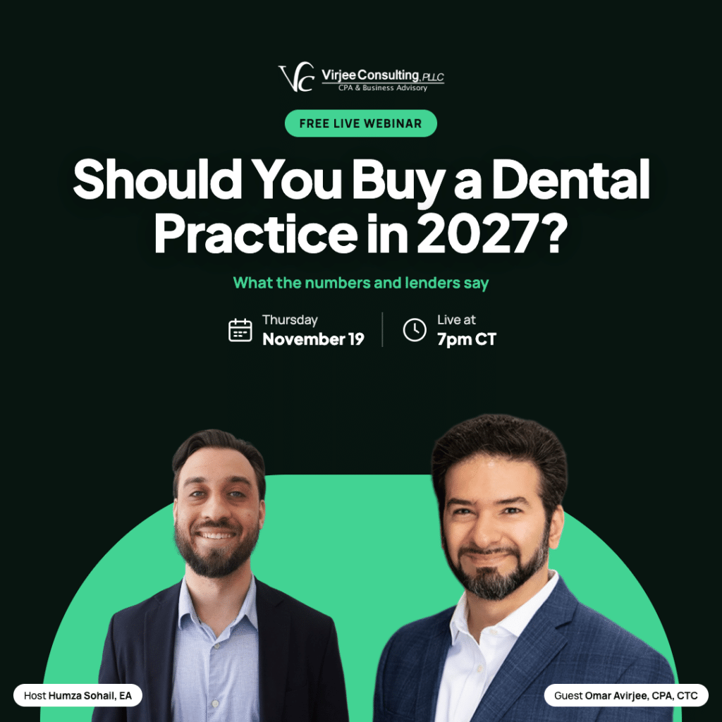 Free live webinar: Should You Buy a Dental Practice in 2027? Thursday, November 19 at 7pm CT, with Humza Sohail, EA and Omar Avirjee, CPA
