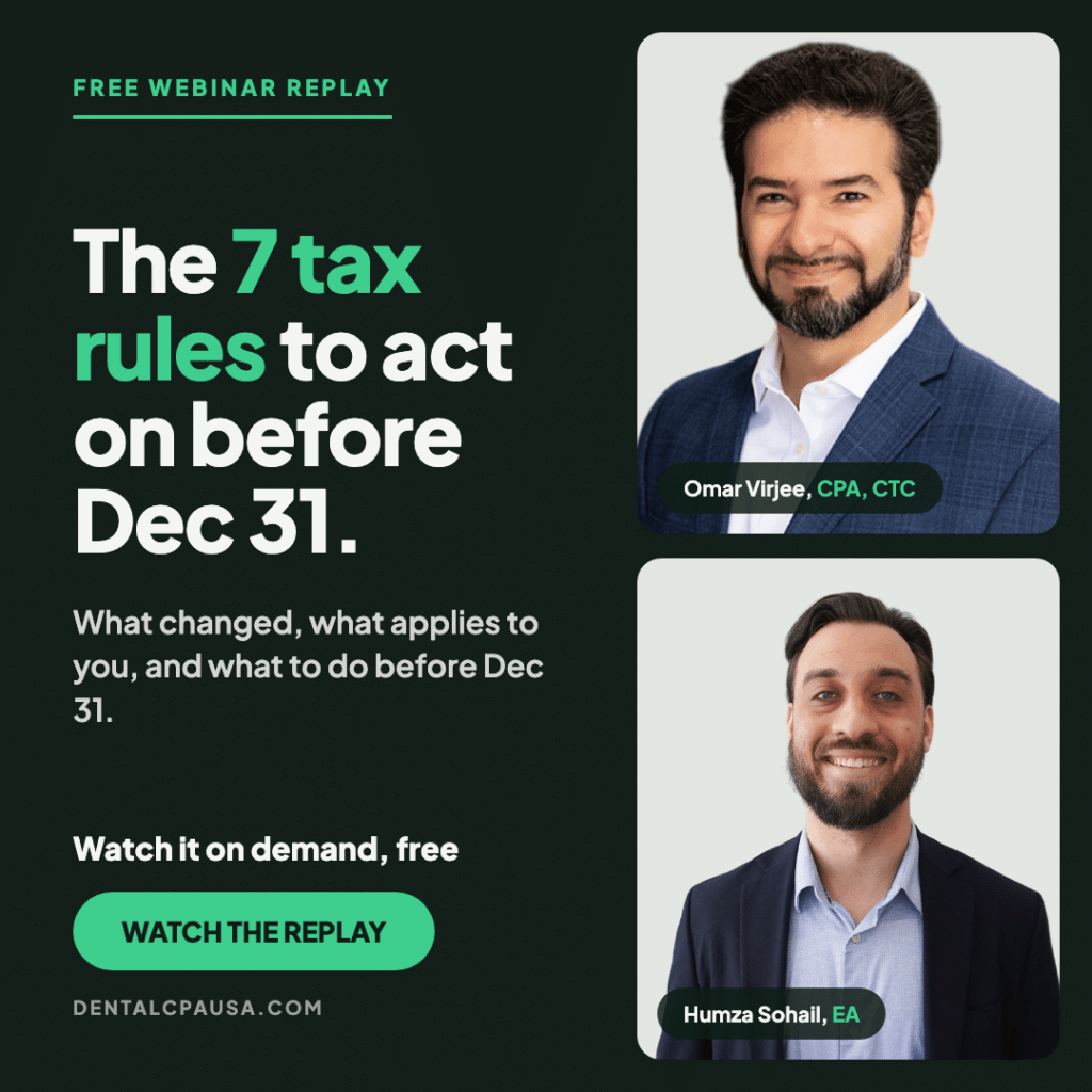 Strategic Tax Rules for Dentists free webinar replay with Omar Virjee, CPA, CTC and Humza Sohail, EA